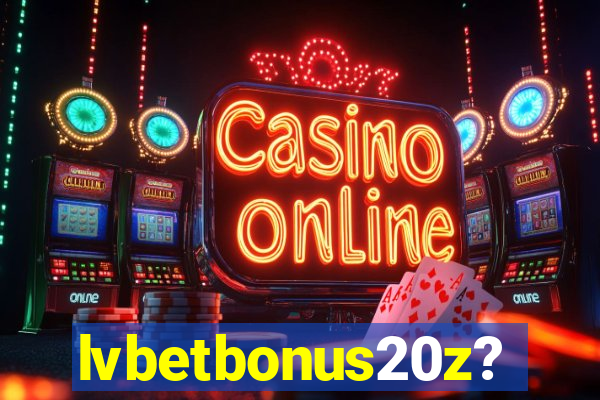 lvbetbonus20z?