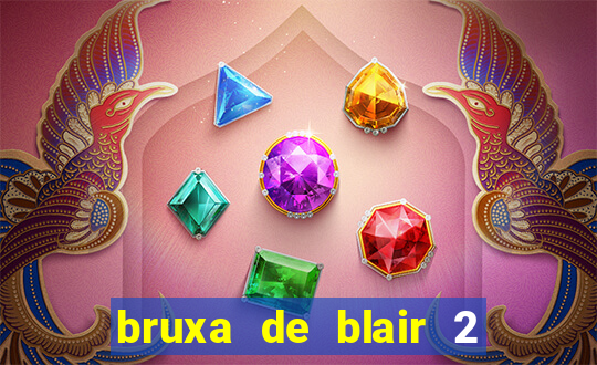 bruxa de blair 2 filme completo dublado