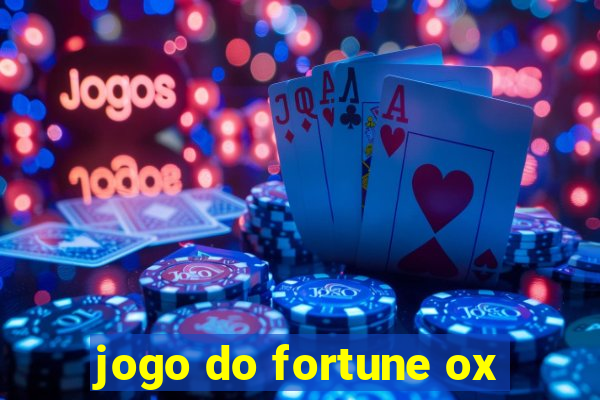 jogo do fortune ox