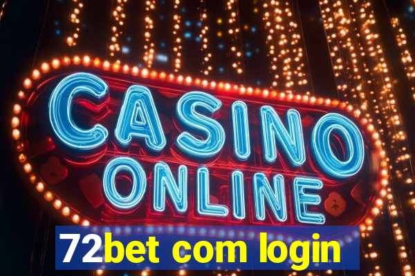 72bet com login