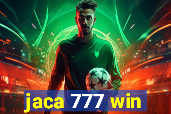 jaca 777 win