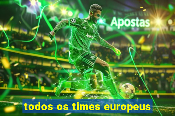 todos os times europeus