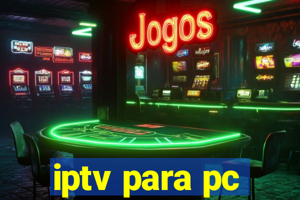 iptv para pc