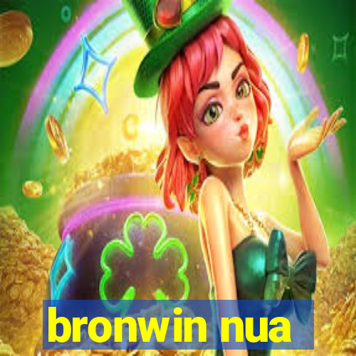 bronwin nua