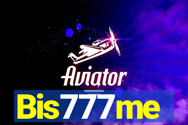 Bis777me