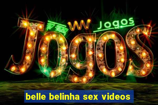 belle belinha sex videos