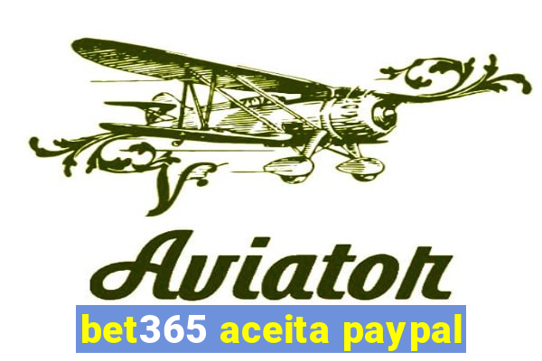 bet365 aceita paypal