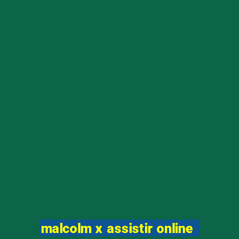 malcolm x assistir online