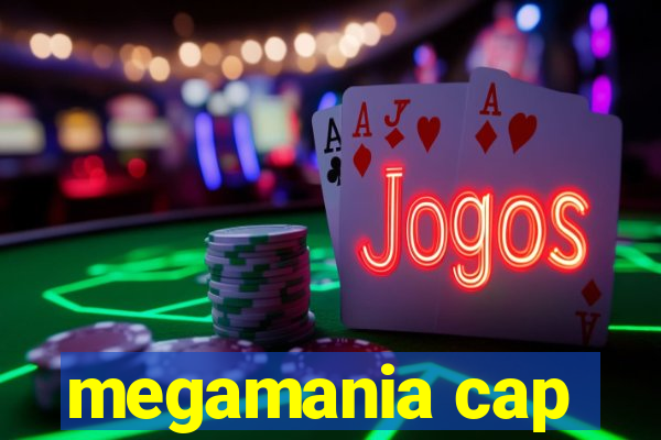 megamania cap