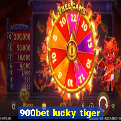 900bet lucky tiger