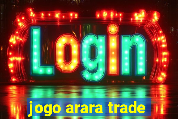 jogo arara trade