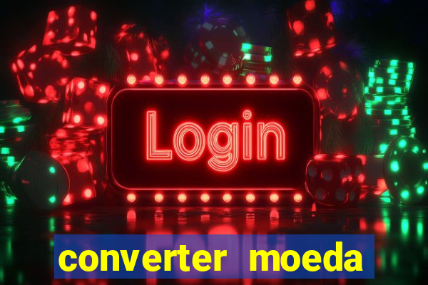 converter moeda cruzeiro para real