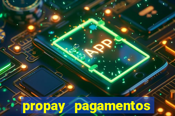 propay pagamentos ltda jogos