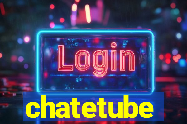 chatetube