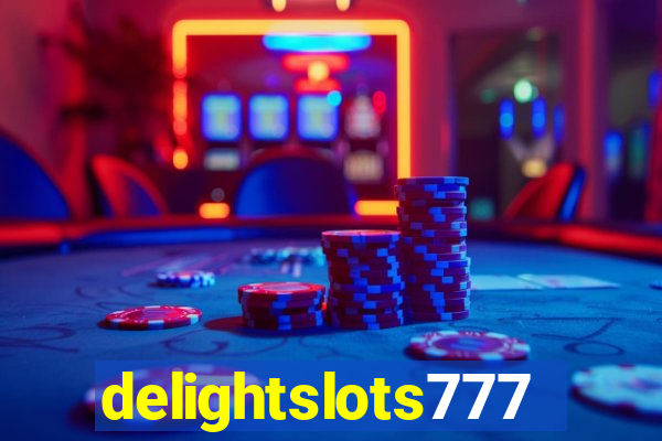 delightslots777