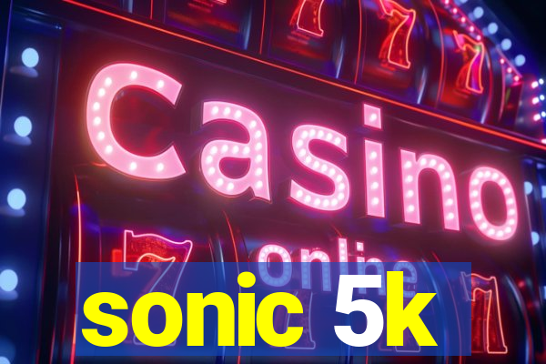 sonic 5k