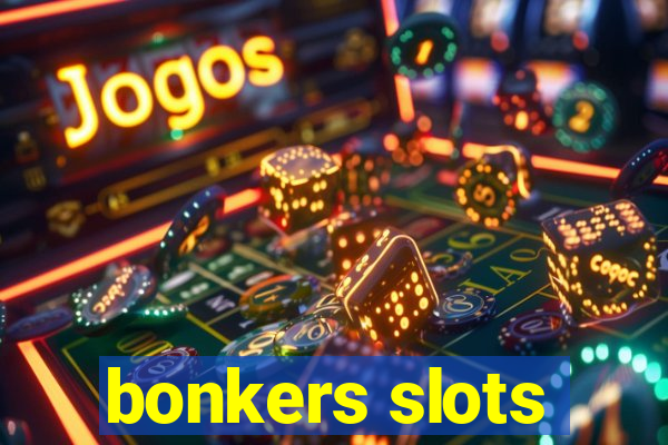 bonkers slots