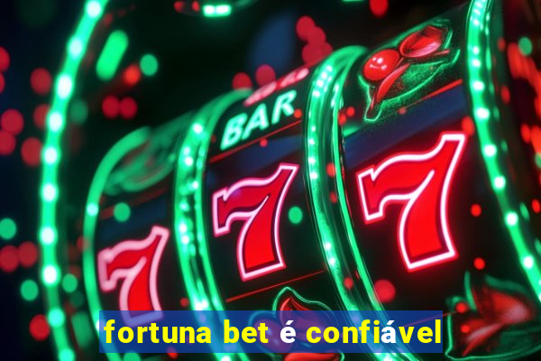 fortuna bet é confiável