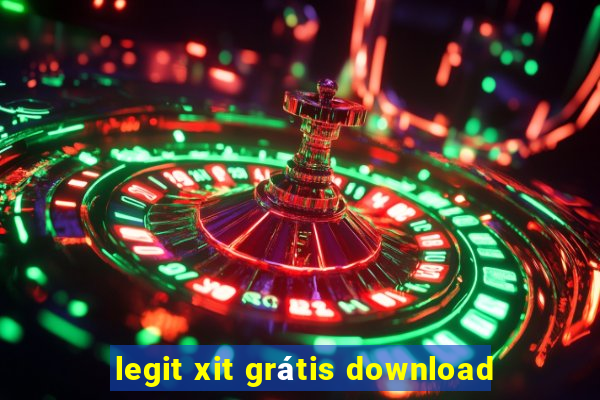 legit xit grátis download