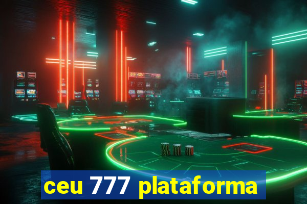 ceu 777 plataforma