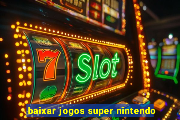 baixar jogos super nintendo