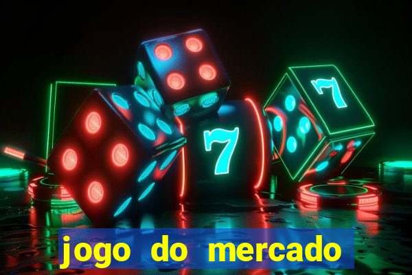 jogo do mercado dinheiro infinito