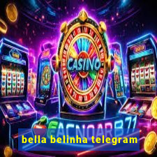 bella belinha telegram