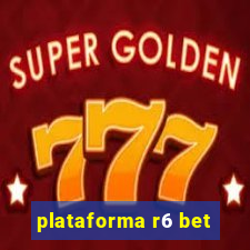 plataforma r6 bet