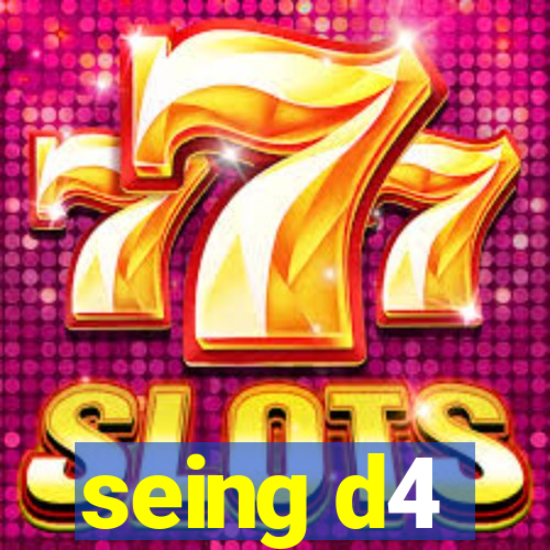 seing d4