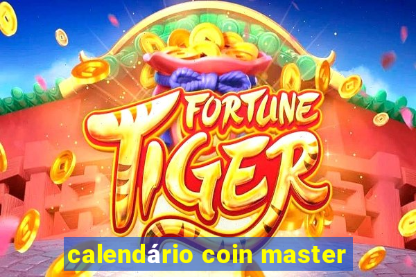 calendário coin master