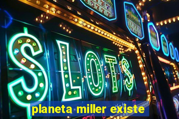 planeta miller existe