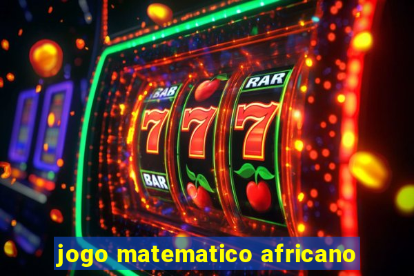 jogo matematico africano