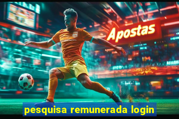 pesquisa remunerada login