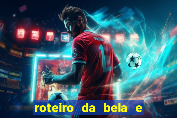 roteiro da bela e a fera