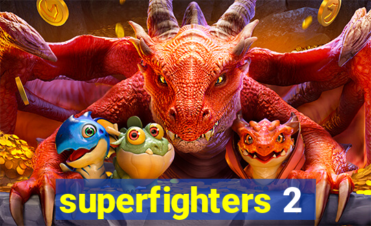 superfighters 2