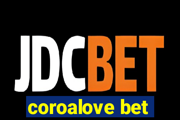 coroalove bet