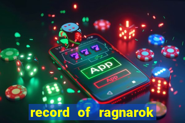 record of ragnarok 3 temporada