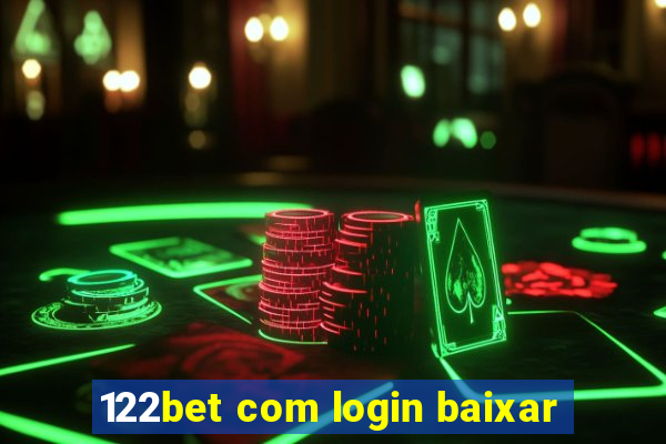 122bet com login baixar