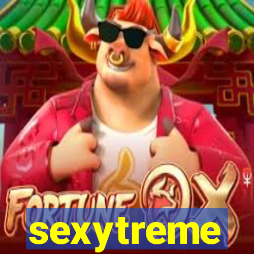 sexytreme