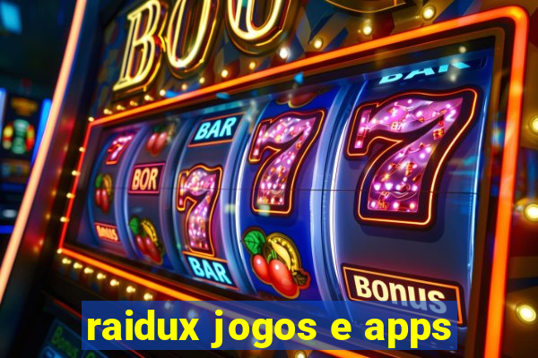 raidux jogos e apps