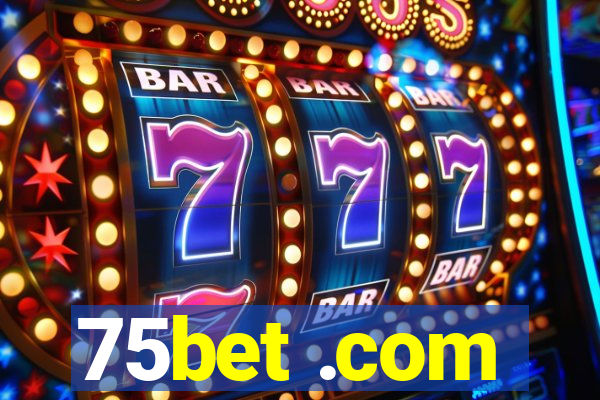 75bet .com