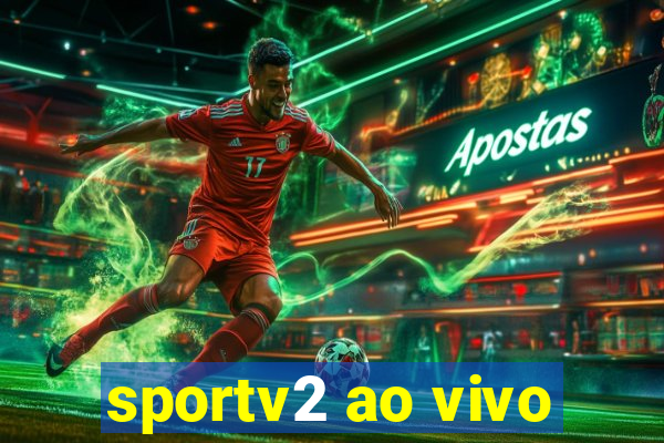 sportv2 ao vivo