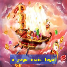 o jogo mais legal do mundo para celular