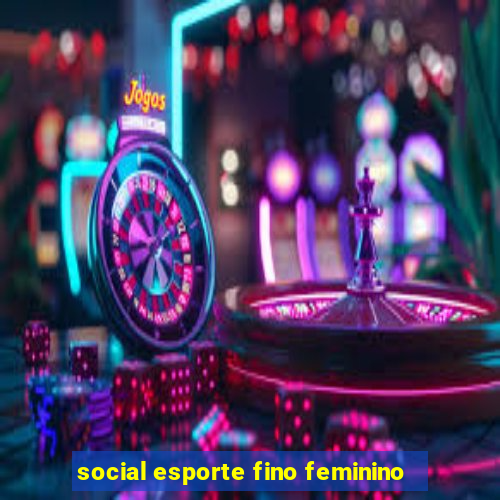 social esporte fino feminino