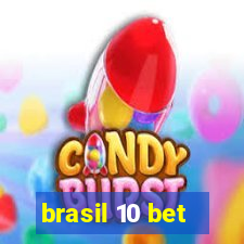 brasil 10 bet