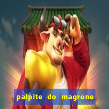 palpite do magrone para federal hoje