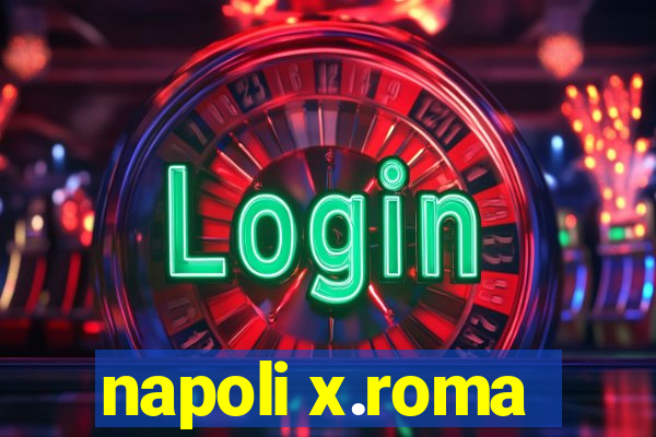 napoli x.roma