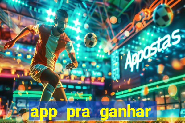 app pra ganhar dinheiro jogando