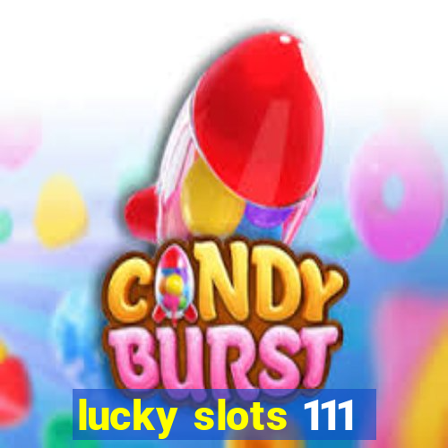 lucky slots 111