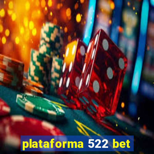 plataforma 522 bet